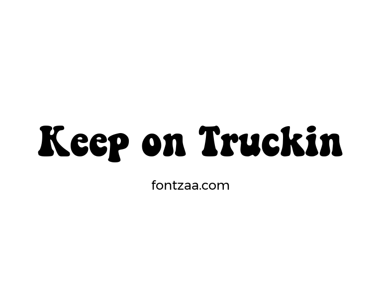 Keep on Truckin Font Keep on Truckin 2